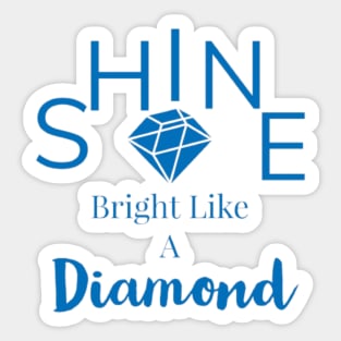 Shine bright- A Sticker